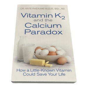 Vitamin K2 And The Calcium Paradox Kate Rheaume-Bleue Health Paperback Book